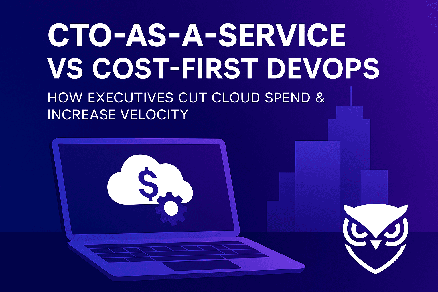 CTO-as-a-Service vs. DevOps enfocado en costos: guía ejecutiva para impactar en 90 días